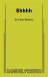 Clare Barron, Barron Clare - Shhhh