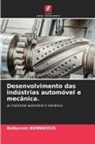 Belkacem Bennikous - Desenvolvimento das indústrias automóvel e mecânica.