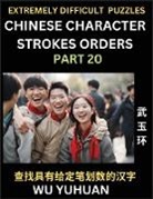 Yuhuan Wu - Extremely Difficult Level of Counting Chinese Character Strokes Numbers (Part 20)- Advanced Level Test Series, Learn Counting Number of Strokes in Mandarin Chinese Character Writing, Easy Lessons (HSK All Levels), Simple Mind Game Puzzles, Answers, Simpli