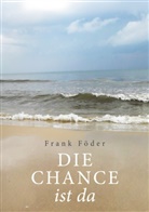 Frank Föder - Die Chance ist da