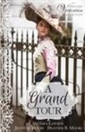 Anthea Lawson, Heather B. Moore, Jennifer Moore - A Grand Tour