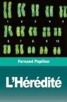 Fernand Papillon - L'Hérédité