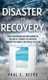 Paul E. Beers - Disaster to Recovery