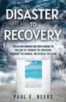 Paul E. Beers - Disaster to Recovery