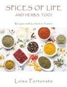 Luisa Fortunato - Spices of Life and Herbs, Too!