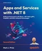 Mark J. Price - Apps and Services with .NET 8 - Second Edition