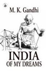 M. K. Gandhi - India of my Dreams