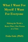 Frida Gale - What I Want For Myself I Want For Everyone