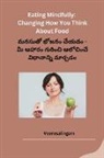 Veeresalingam - Eating Mindfully Changing How You Think About Food