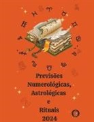 Alina A Rubi, Angeline Rubi - Previsões Numerológicas, Astrológicas e Rituais 2024