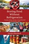 Carolyn Shearlock - Storing Food Without Refrigeration
