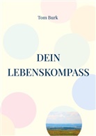 Tom Burk - Dein Lebenskompass
