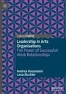 Andrea Hausmann, Lena Zischler - Leadership in Arts Organisations