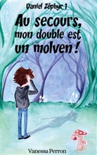 Vanessa Perron - Au secours, mon double est un molven!