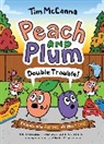 Tim McCanna, McCanna Tim - Peach and Plum: Double Trouble! (A Graphic Novel)