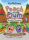 Tim McCanna - Peach and Plum: Double Trouble! (A Graphic Novel)