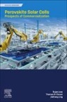 Rajan Jose, Rajan/ Brown Jose, JinKiong Ling, Thomas M Brown, Thomas M Brown - Perovskite Solar Cells