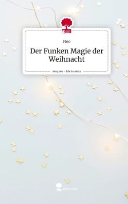 NEO - Der Funken Magie der Weihnacht. Life is a Story - story.one