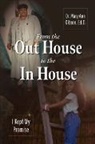 Ed. D. Mary Ann Gibson - From the Out House to the In House