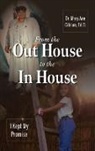 Ed. D. Mary Ann Gibson - From the Out House to the In House