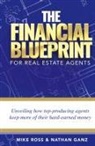 Nathan Ganz, Mike Ross - The Financial Blueprint for Real Estate Agents