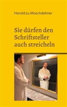 Herold Zu Moschdehner - Sie dürfen den Schriftsteller auch streicheln