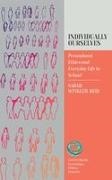 Sarah Winkler-Reid - Individually Ourselves - Personhood, Ethics, and Everyday Life in School