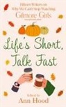 Ann Hood, Ann Hood - Life's Short, Talk Fast