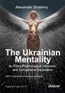 Alexander Strashny, Andreas Umland - The Ukrainian Mentality