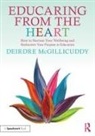 Deirdre McGillicuddy - Educaring From the Heart: How to Nurture Your Wellbeing and Re