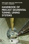 Verya (Aecom Nasri, Brian Fulcher, David Klug, David R. Klug, James A. Morrison, Verya Nasri - Handbook of Precast Segmental Tunnel Lining Systems