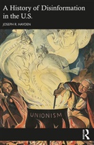 Joseph R. Hayden, Joseph R. (University of Memphis Hayden, Hayden Joseph R. - History of Disinformation in the U.s.