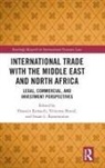 Hossein Brand Esmaeili, Vivienne Brand, Hossein Esmaeili, Esmaeili Hossein, Susan Karamanian, Susan L. Karamanian - International Trade With the Middle East and North Africa
