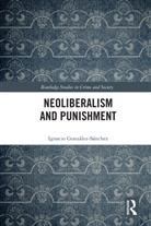 Ignacio (The University of Giron Gonzalez-Sanchez, Ignacio González-Sánchez - Neoliberalism and Punishment
