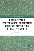 Susan Rose-Ackerman, Susan Rose-Ackerman, Rose-Ackerman Susan - Public Sector Performance, Corruption and State Capture in a
