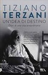 Tiziano Terzani - Un'idea di destino