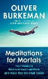 Oliver Burkeman, Burkeman Oliver - Meditations for Mortals