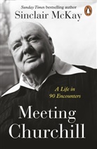 Sinclair McKay, McKay Sinclair - Meeting Churchill :