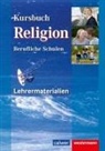 Wolfram Eilerts - Kursbuch Religion Berufliche Schulen: Kursbuch Religion Berufliche Schulen