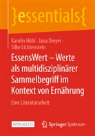 Jana Dreyer, Karolin Höhl, Silke Lichtenstein - EssensWert - Werte als multidisziplinärer Sammelbegriff im Kontext von Ernährung