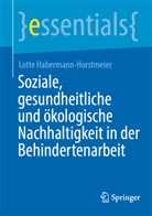 Habermann-Horstmeier, Habermann-Horstmeier, Lotte Habermann-Horstmeier, Dr med Lotte Habermann-Horstmeier MPH MSc - Soziale, gesundheitliche und ökologische Nachhaltigkeit in der Behindertenarbeit
