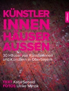 Ulrike Myrzik, Katja Sebald, Ulrike Myrzik - Künstler innen. Häuser außen