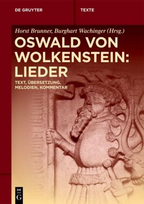 Oswald von Wolkenstein, Horst Brunner, Wachinger, Burghart Wachinger - Oswald von Wolkenstein: Lieder Text, Übersetzung, Melodien, Kommentar