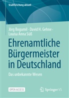 Jörg Bogumil, David H Gehne, David H. Gehne, Louisa Anna Süß - Ehrenamtliche Bürgermeister in Deutschland