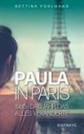 Bettina Pohlmann - Paula in Paris 1985 - Das Jahr, das alles veränderte