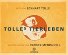 Eckhart Tolle, Patrick Mcdonnell - Tolles Tierleben