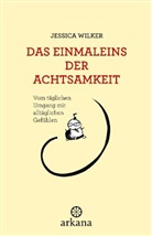 Jessica Wilker - Das Einmaleins der Achtsamkeit