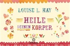 Louise Hay - Heile Deinen Körper