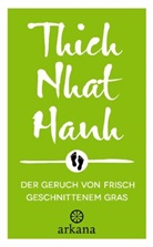 Thich Nhat Hanh - Der Geruch von frisch geschnittenem Gras