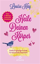 Louise Hay - Heile deinen Körper
